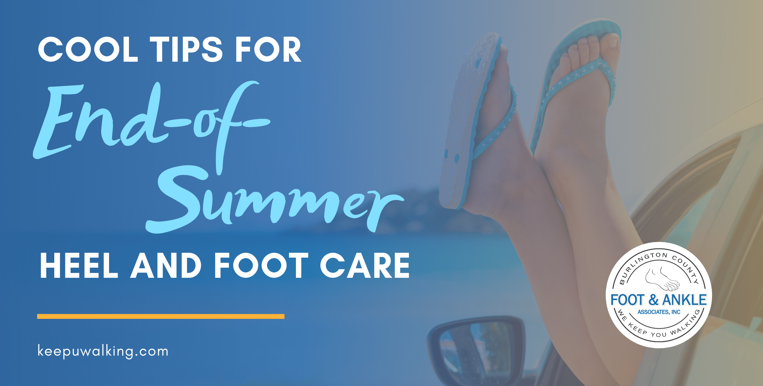 Cool Tips for End-of-Summer Heel and Foot Care