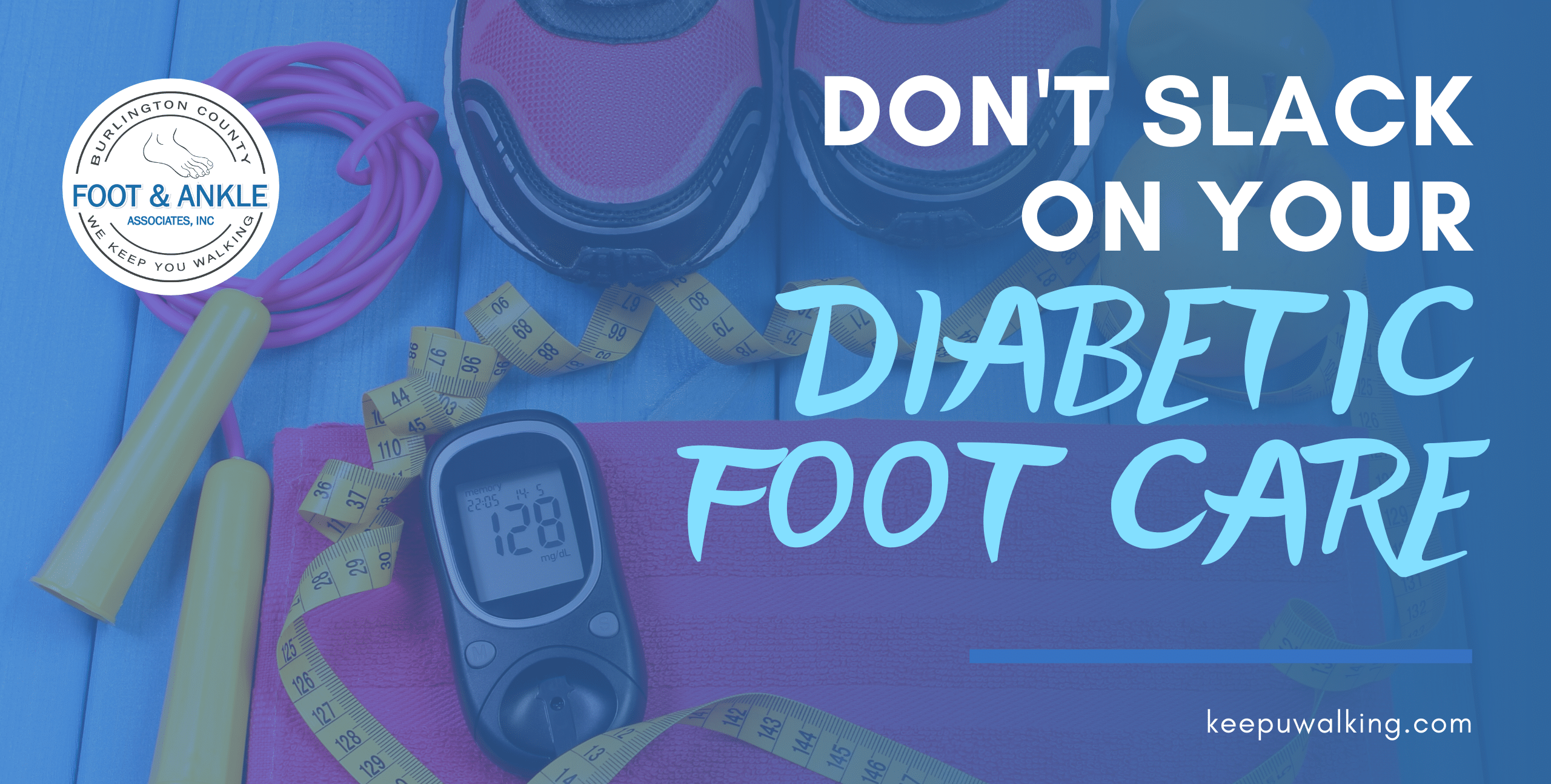 Don't Slack on Your Diabetic Foot Care