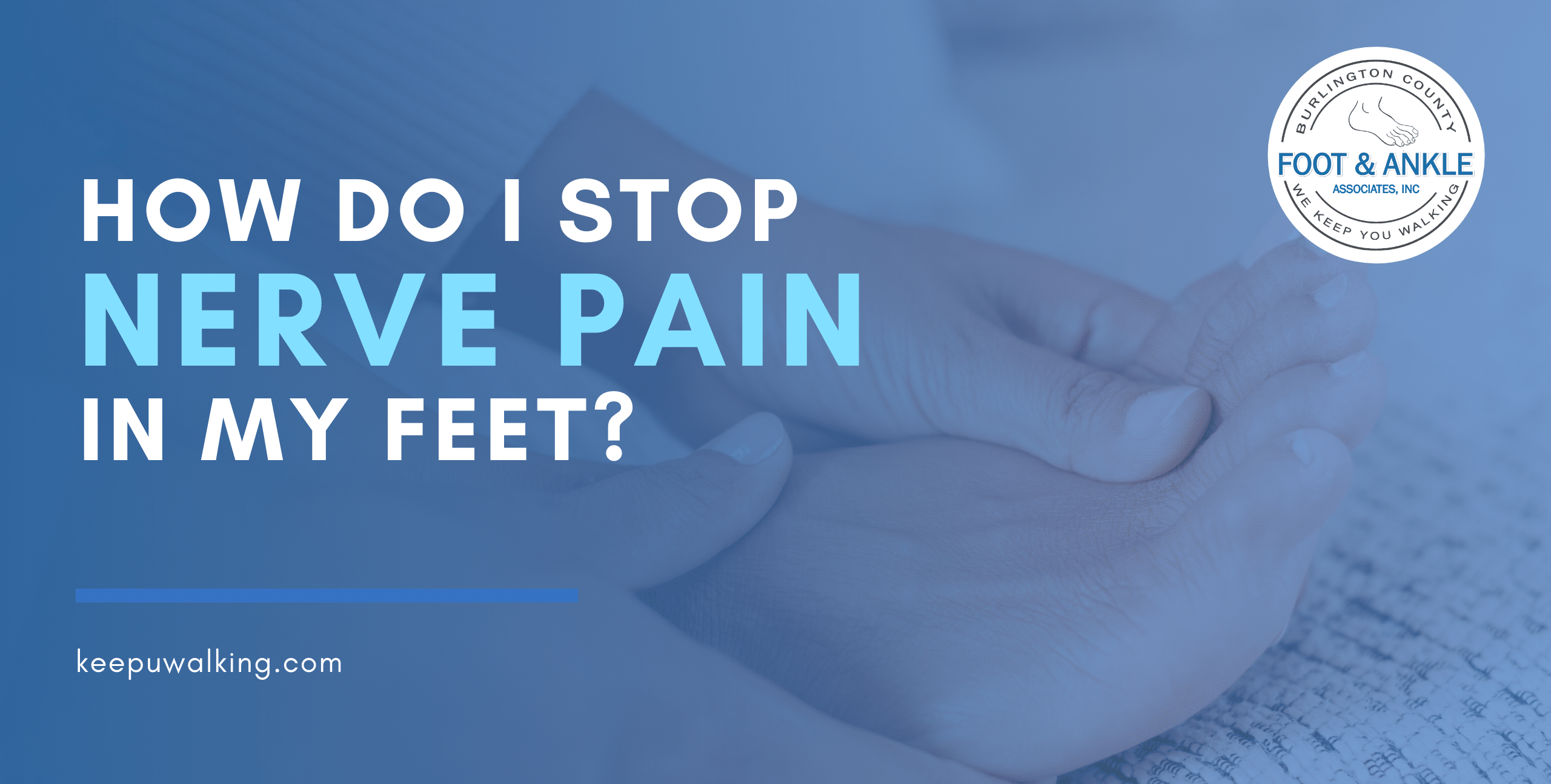 How Do I Stop Nerve Pain In My Feet?